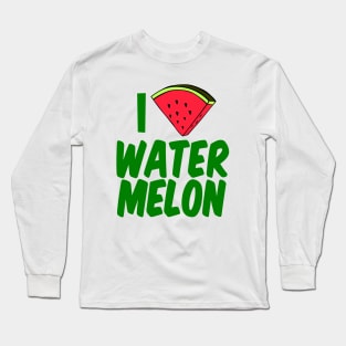I Love Watermelon Long Sleeve T-Shirt